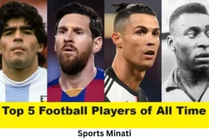 Read more about the article The world Famous Top 5 Football Players of All Time