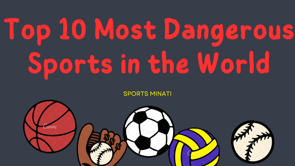 Top 10 Most Dangerous Sports in the World